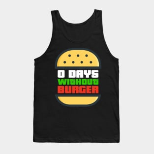 Zero Days WIthout Burger Tank Top